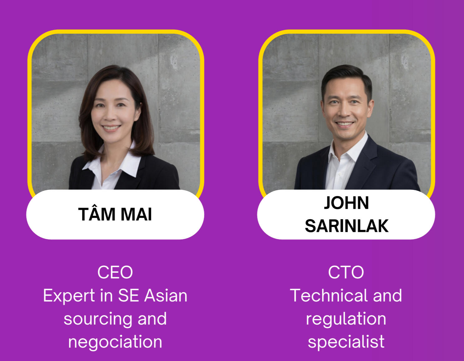 Executive Team of OVA Tam Mai and John Sarinlak lead the OVA team by they expertise and experience of Vietnam manufacture
